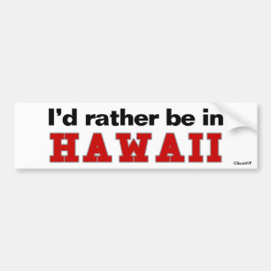 I'd Rather Be In Hawaii Bumper Sticker