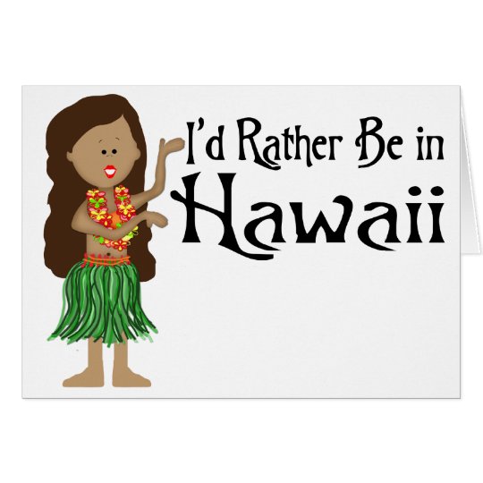 I'd Rather Be in Hawaii Card