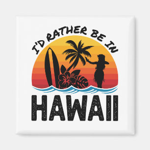 I'd Rather Be In Hawaii Magnet