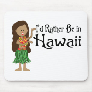 I'd Rather Be in Hawaii Mouse Mat