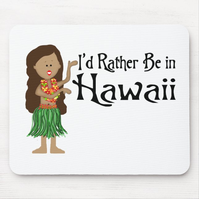 I'd Rather Be in Hawaii Mouse Mat (Front)