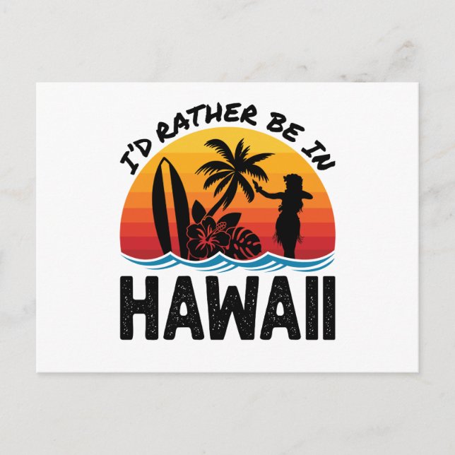 I'd Rather Be In Hawaii Postcard (Front)