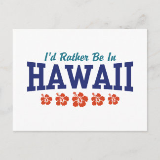 I'd Rather Be In Hawaii Postcard