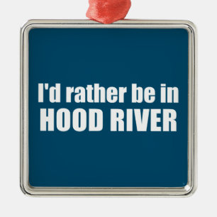 I'd Rather Be In Hood River Oregon Metal Tree Decoration