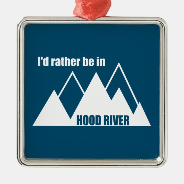I'd Rather Be In Hood River Oregon Mountain Metal Tree Decoration (Front)
