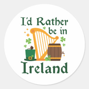 I'd Rather Be in Ireland Classic Round Sticker