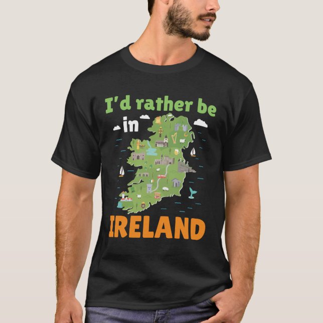 I'd Rather Be in Ireland T-Shirt (Front)