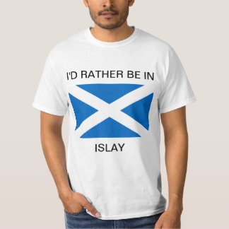 I'D RATHER BE IN ISLAY T-Shirt