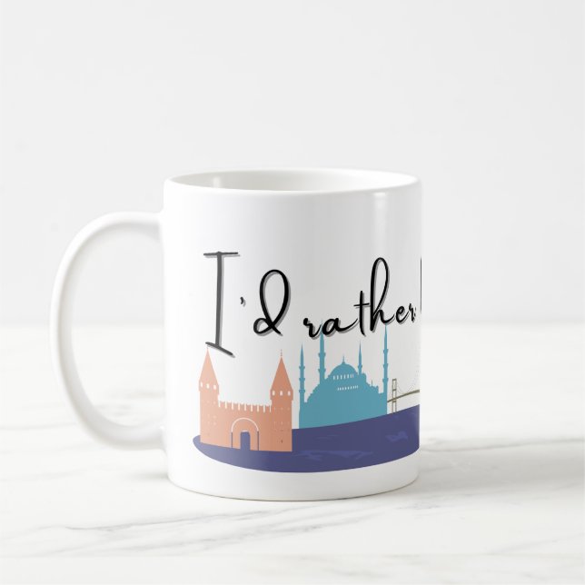 I'd Rather Be in Istanbul Travel Mug (Left)