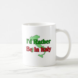 I'd Rather be in Italy.. Coffee Mug