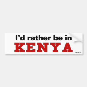 I'd Rather Be In Kenya Bumper Sticker