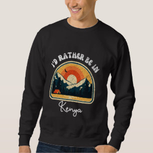 I'd Rather Be In Kenya Vintage Kenya Vacation Sweatshirt