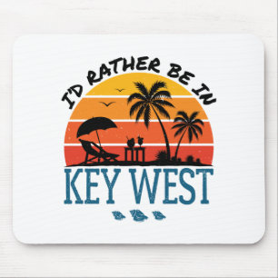 I'd Rather Be in Key West Florida Keys Mouse Mat