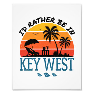I'd Rather Be in Key West Florida Keys Photo Print
