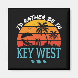 I'd Rather Be in Key West Souvenir Magnet