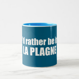 I'd Rather Be In La Plagne France Two-Tone Coffee Mug