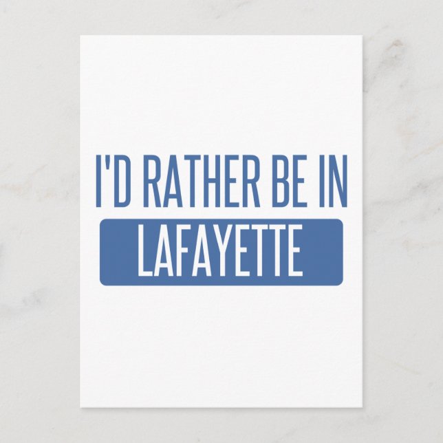 I'd rather be in Lafayette LA Postcard (Front)