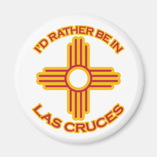 I'd Rather Be In Las Cruces Magnet