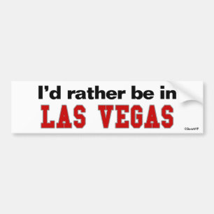 I'd Rather Be In Las Vegas Bumper Sticker