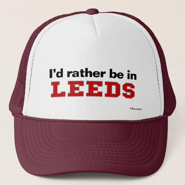 I'd Rather Be In Leeds Trucker Hat (Front)