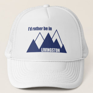 I'd Rather Be In Livingston Montana Mountain Trucker Hat