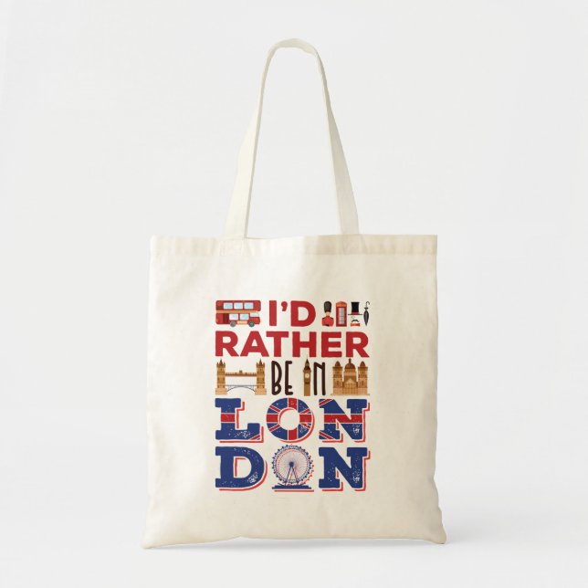 I'd Rather Be in London England Britain Tote Bag (Front)