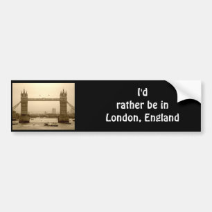 I'd rather be in London, England bumpersticker Bumper Sticker