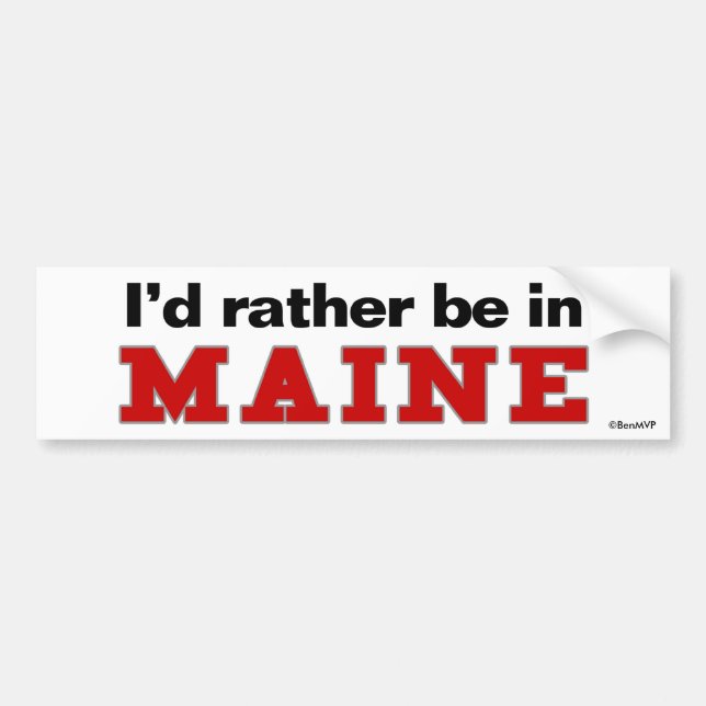 I'd Rather Be In Maine Bumper Sticker (Front)