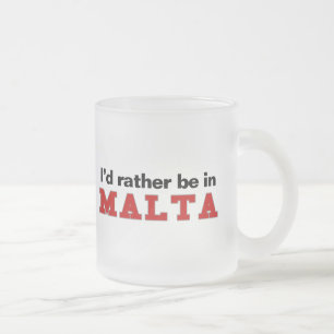 I'd Rather Be In Malta Frosted Glass Coffee Mug