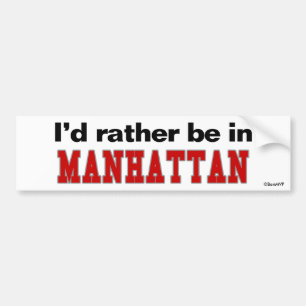 I'd Rather Be In Manhattan Bumper Sticker