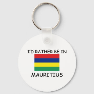 I'd rather be in Mauritius Key Ring