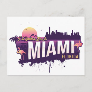 I'd Rather Be In Miami - Funny Florida Postcard