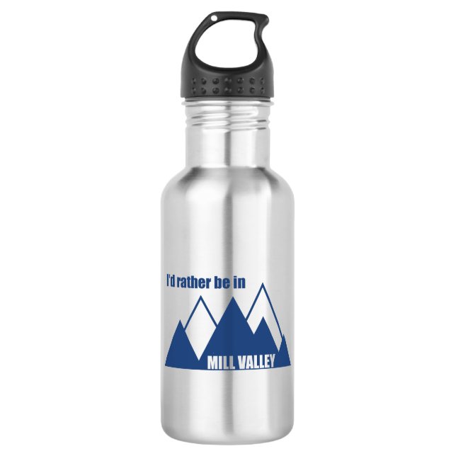 I'd Rather Be In Mill Valley California Mountain 532 Ml Water Bottle (Front)