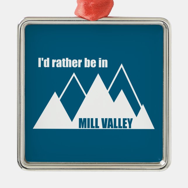 I'd Rather Be In Mill Valley California Mountain Metal Tree Decoration (Front)