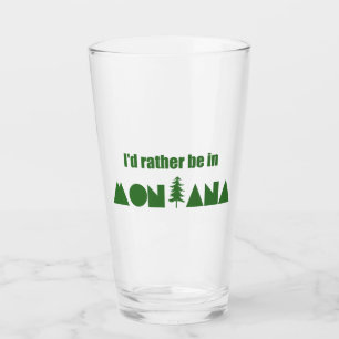 I'd Rather Be In Montana Glass