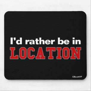 I'd Rather Be In... Mouse Mat