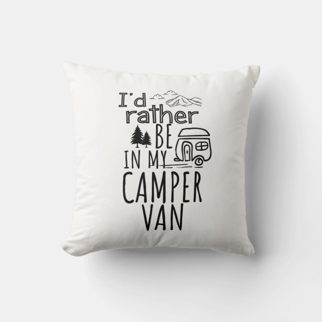 I'd Rather Be In My Camper Van Cushion (Front)