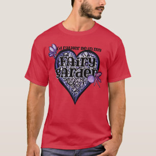 Id rather be in my fairy garden art purple fairy T-Shirt