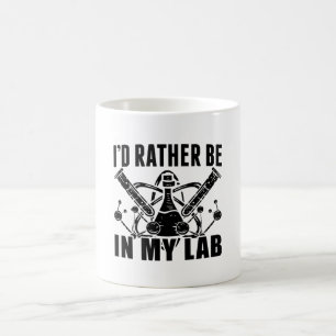 I'd Rather Be In My Lab Laboratory Technician Tech Coffee Mug