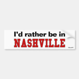 I'd Rather Be In Nashville Bumper Sticker