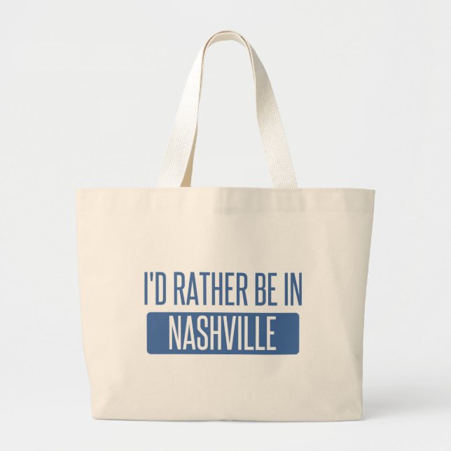 I'd rather be in Nashville Large Tote Bag (Front)