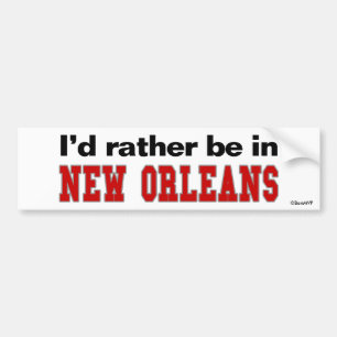 I'd Rather Be In New Orleans Bumper Sticker