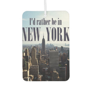 "I'd rather be in New York" car air freshner Freshener