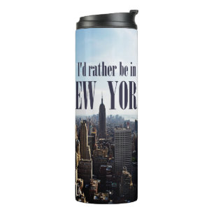 "I'd rather be in New York" tumbler