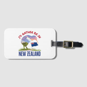 I'd Rather Be in New Zealand Luggage Tag