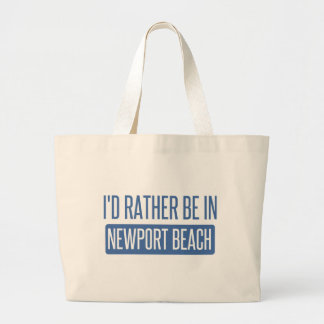 I'd rather be in Newport Beach Large Tote Bag