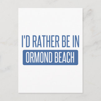 I'd rather be in Ormond Beach Postcard