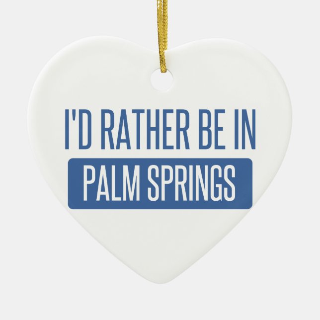 I'd rather be in Palm Springs Ceramic Tree Decoration (Front)