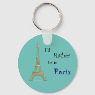 I'd Rather be in Paris Key Ring