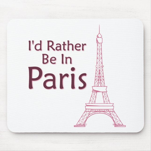 I'd Rather Be In Paris Mouse Mat (Front)